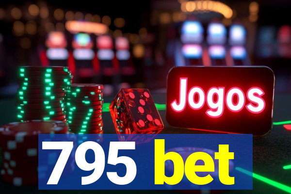 795 bet